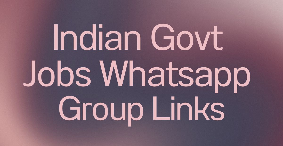 Indian Govt Jobs WhatsApp Group Links