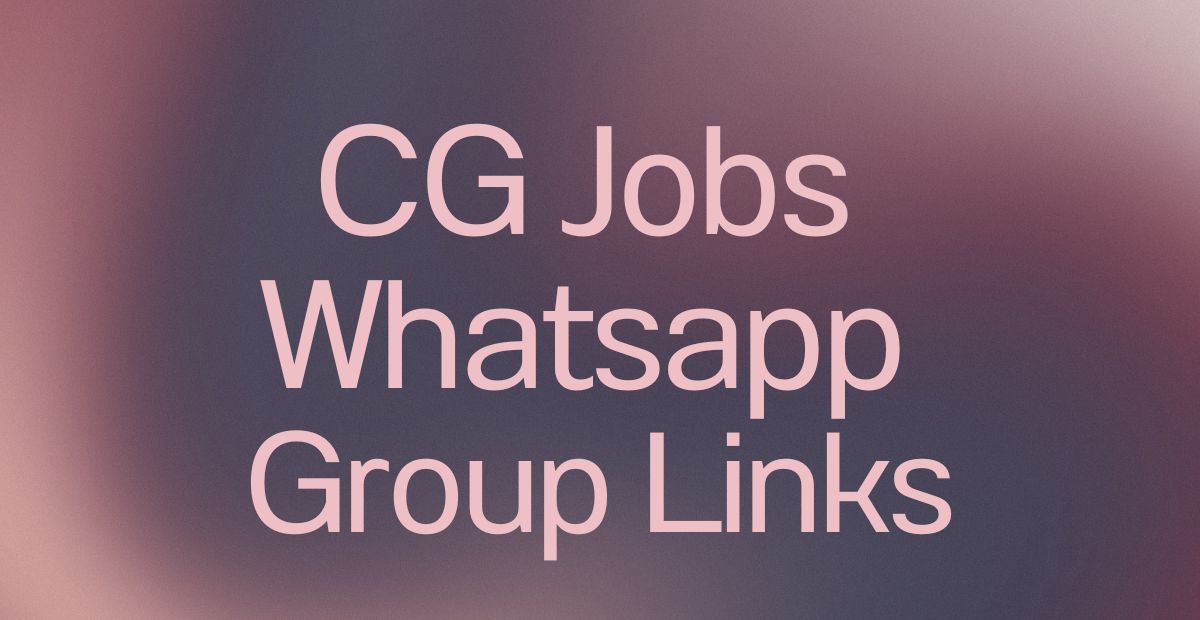 CG Jobs WhatsApp Group Links