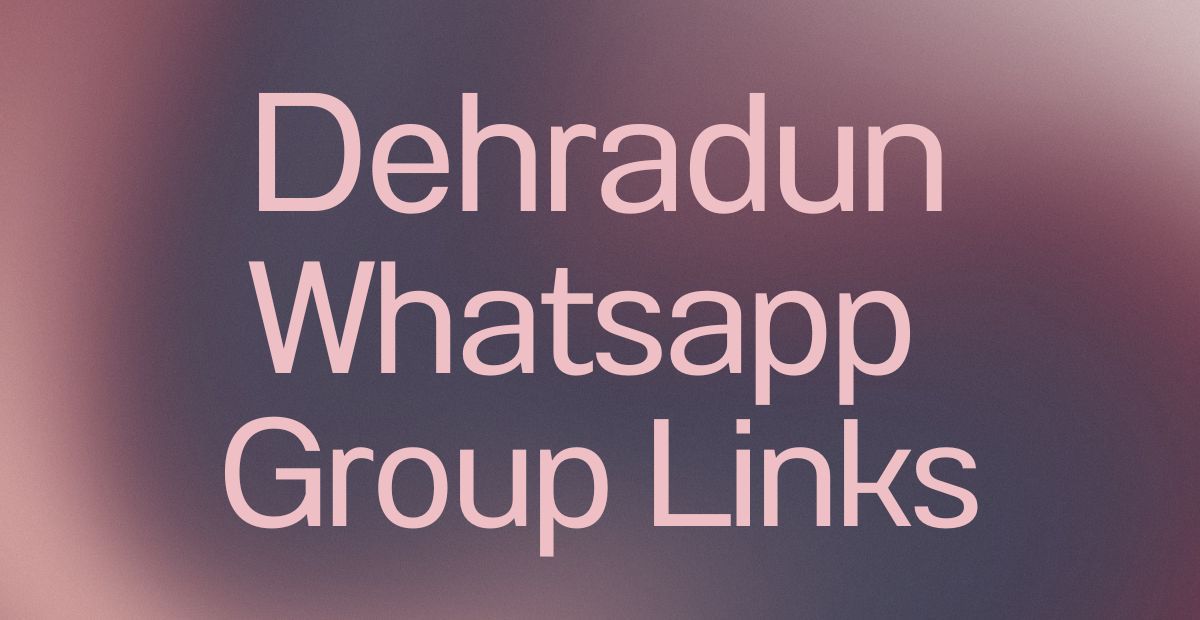 Dehradun WhatsApp Group Links