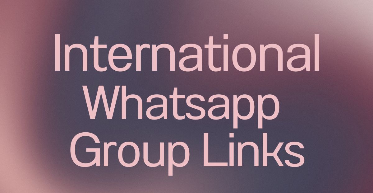 International WhatsApp Group Links