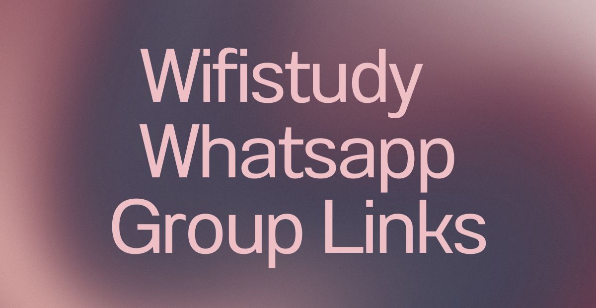 Wifistudy WhatsApp Group Links