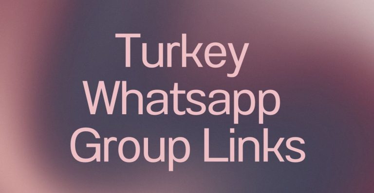 Turkey WhatsApp Group Links