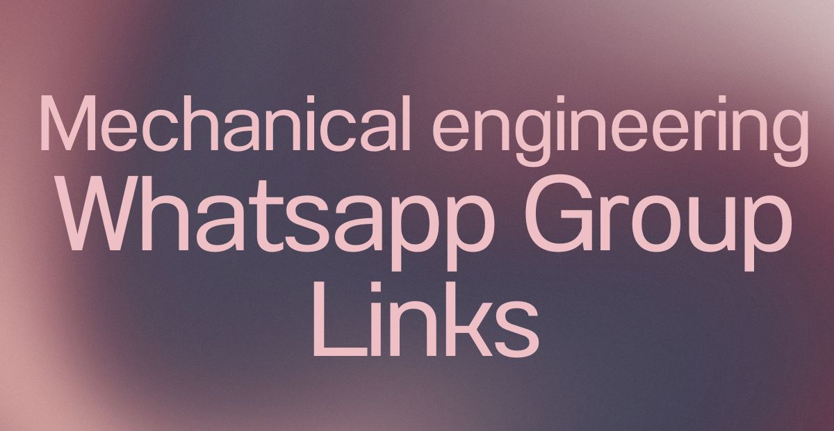 Mechanical Engineering WhatsApp Group Links