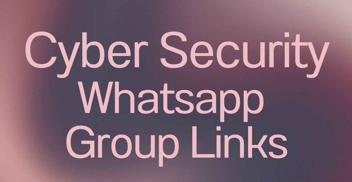 Cyber Security WhatsApp Group Links