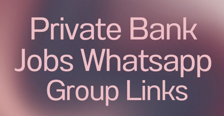 Private Bank Jobs WhatsApp Group Links