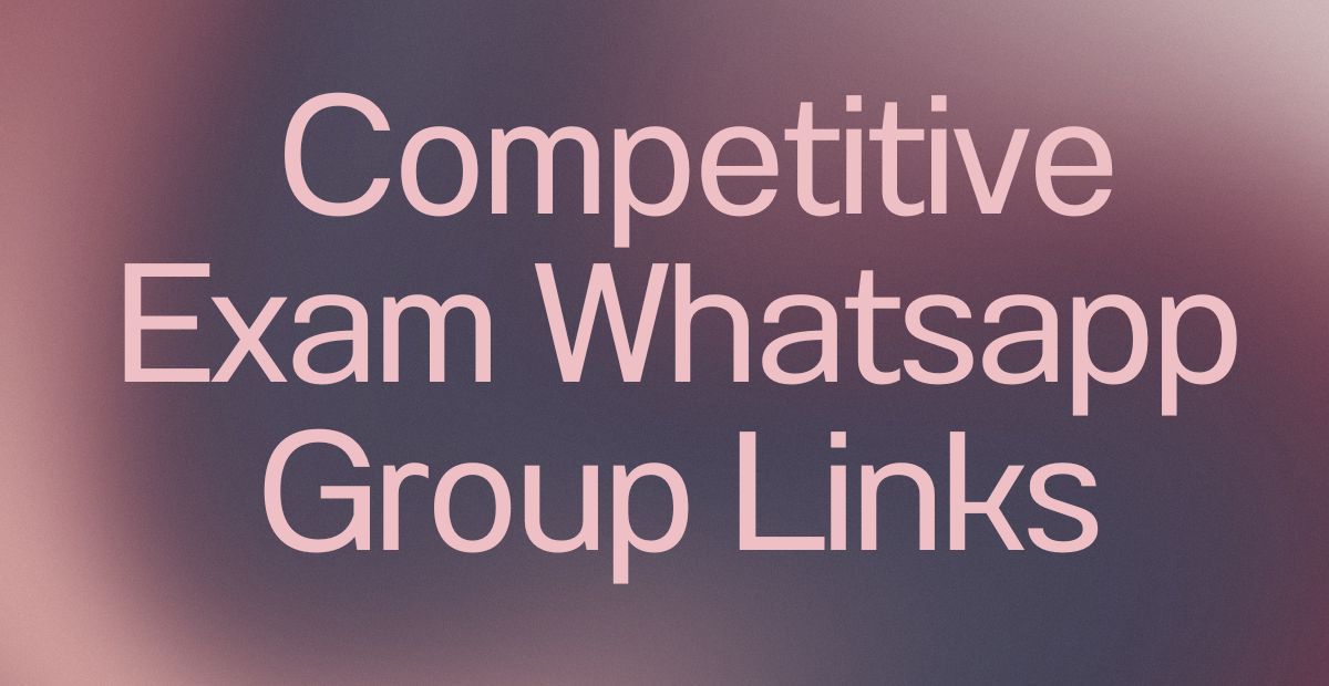 Competitive Exam WhatsApp Group Links