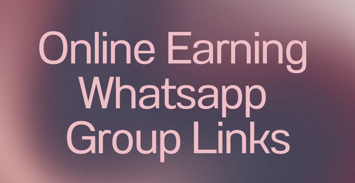 Online Earning WhatsApp Group Links