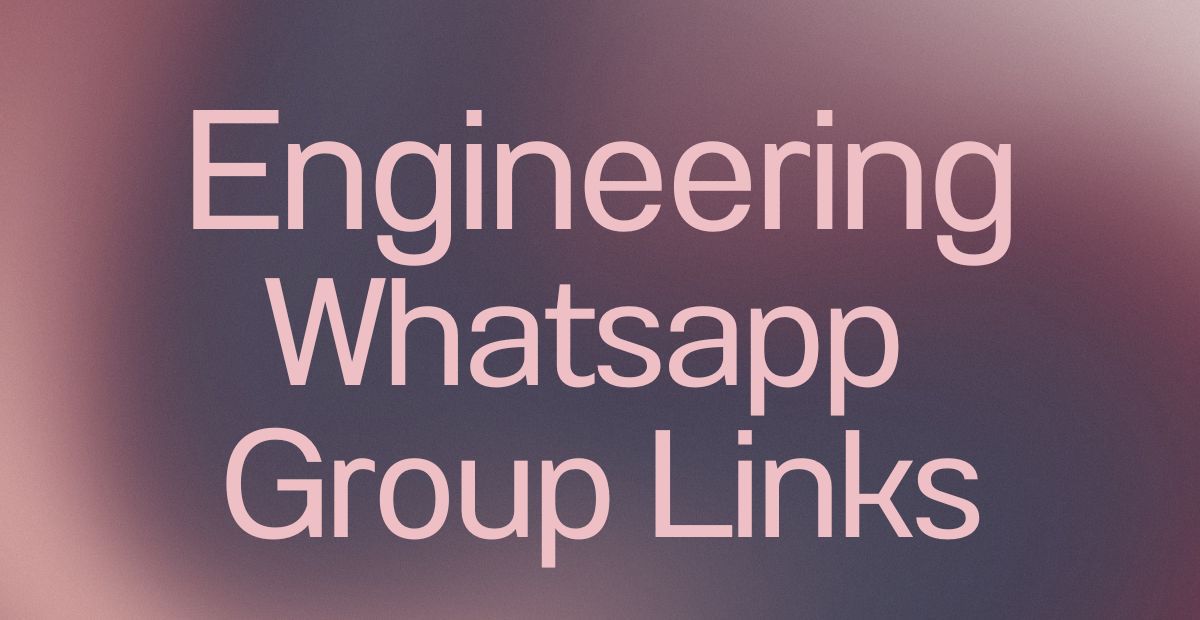 Engineering WhatsApp Group Links