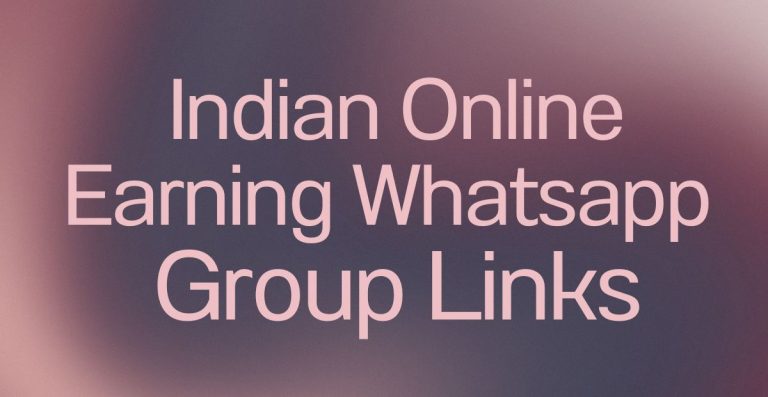 Indian Online Earning WhatsApp Group Links