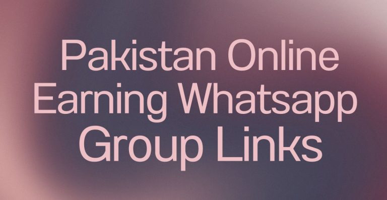 Pakistan Online Earning WhatsApp Group Links