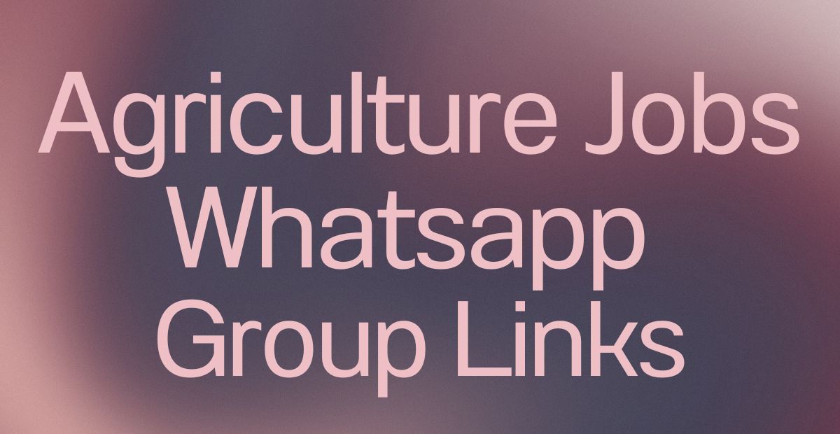 Agriculture Jobs WhatsApp Group Links