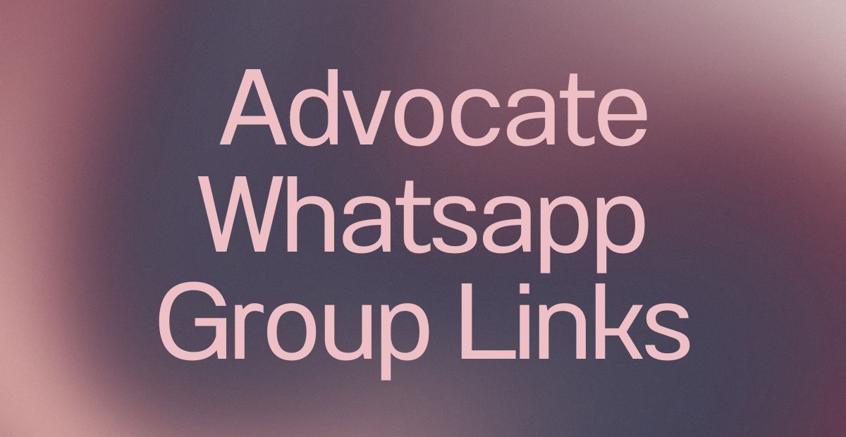 Advocate WhatsApp Group Links