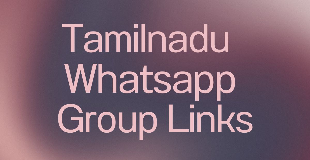 Tamilnadu WhatsApp Group Links