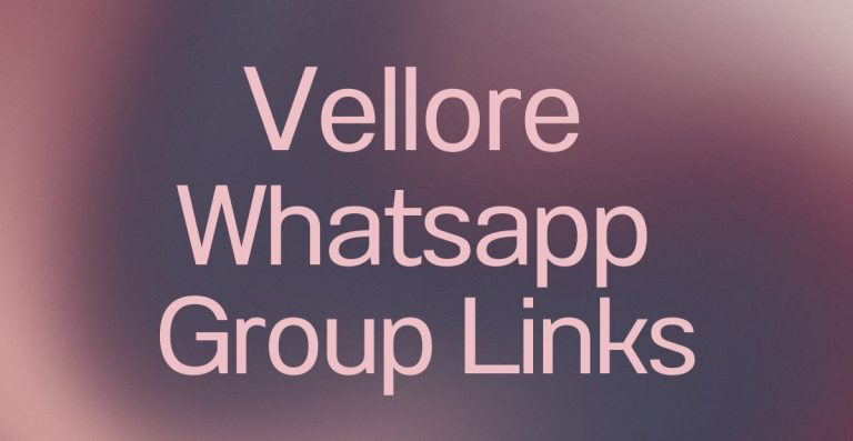 Vellore WhatsApp Group Links