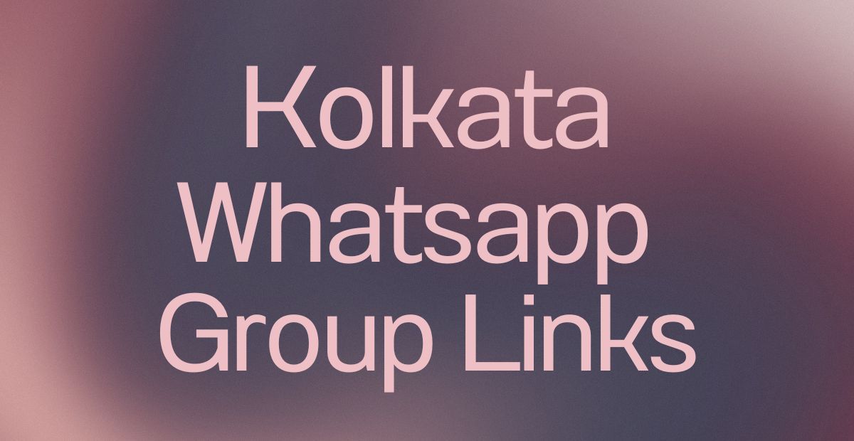 Kolkata WhatsApp Group Links