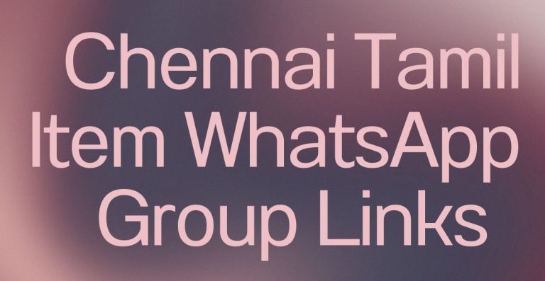 Chennai Tamil Item WhatsApp Group Links