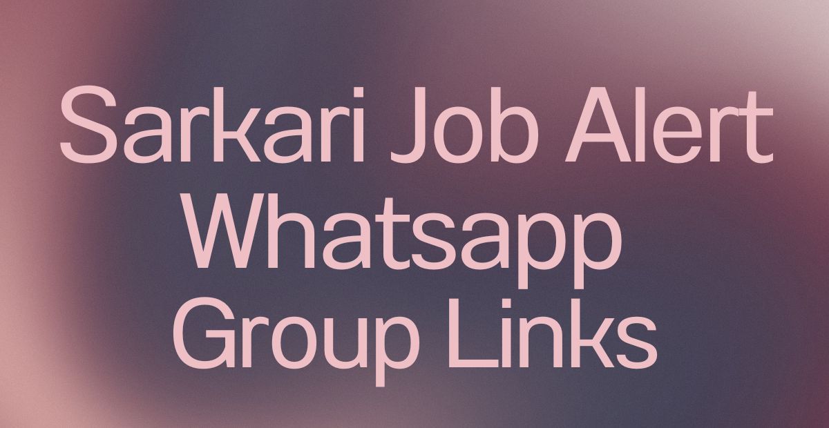 Sarkari Job Alert WhatsApp Group Links