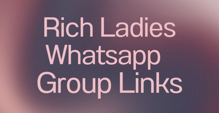 Rich Ladies WhatsApp Group Links