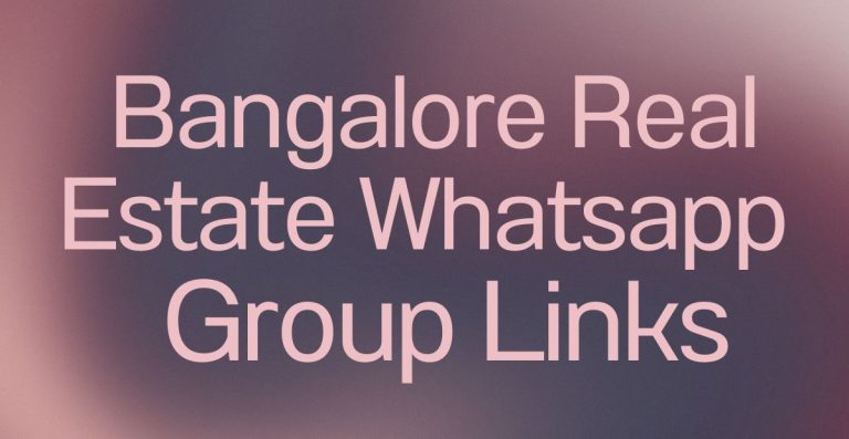 Bangalore Real Estate WhatsApp Group Links