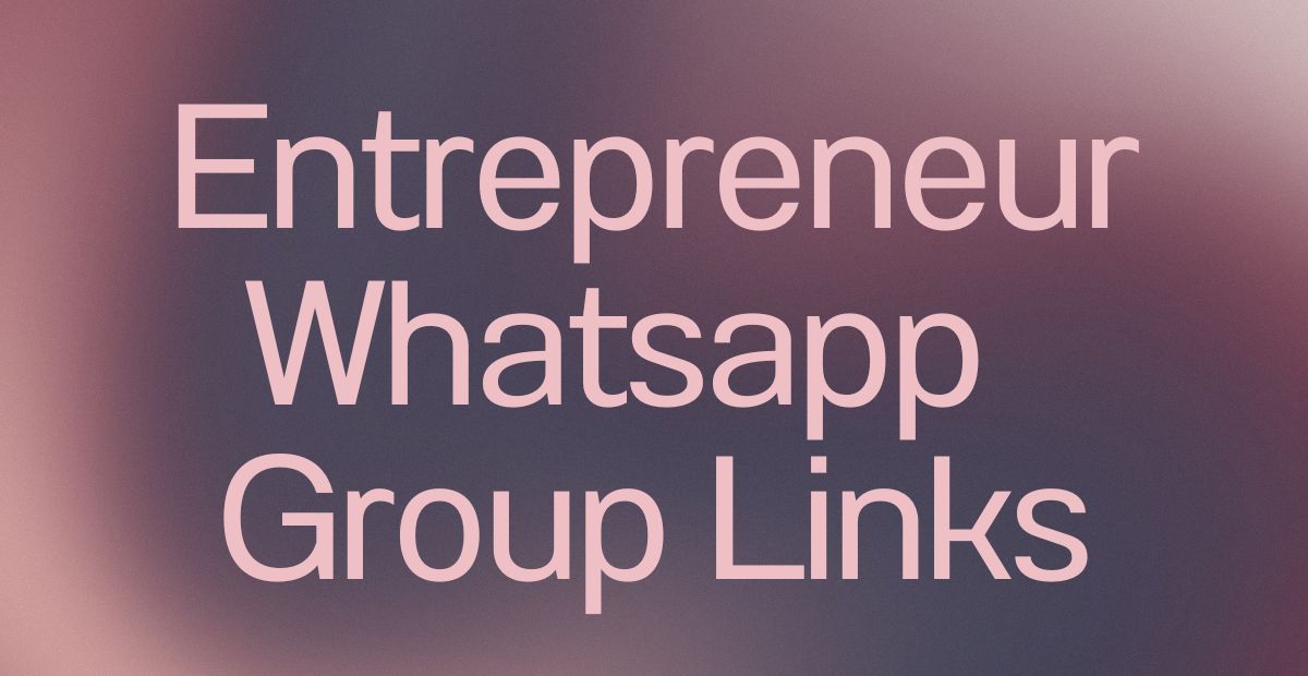 Entrepreneur WhatsApp Group Links