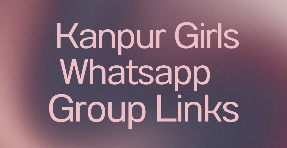 Kanpur Girls WhatsApp Group Links