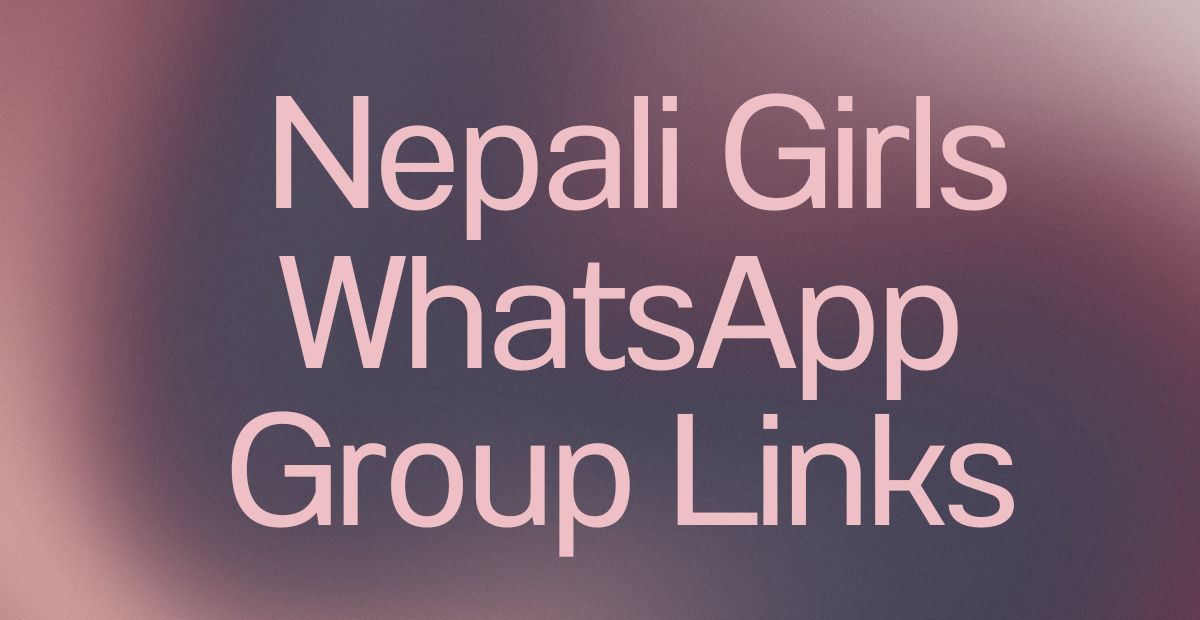 Nepali Girls WhatsApp Group Links