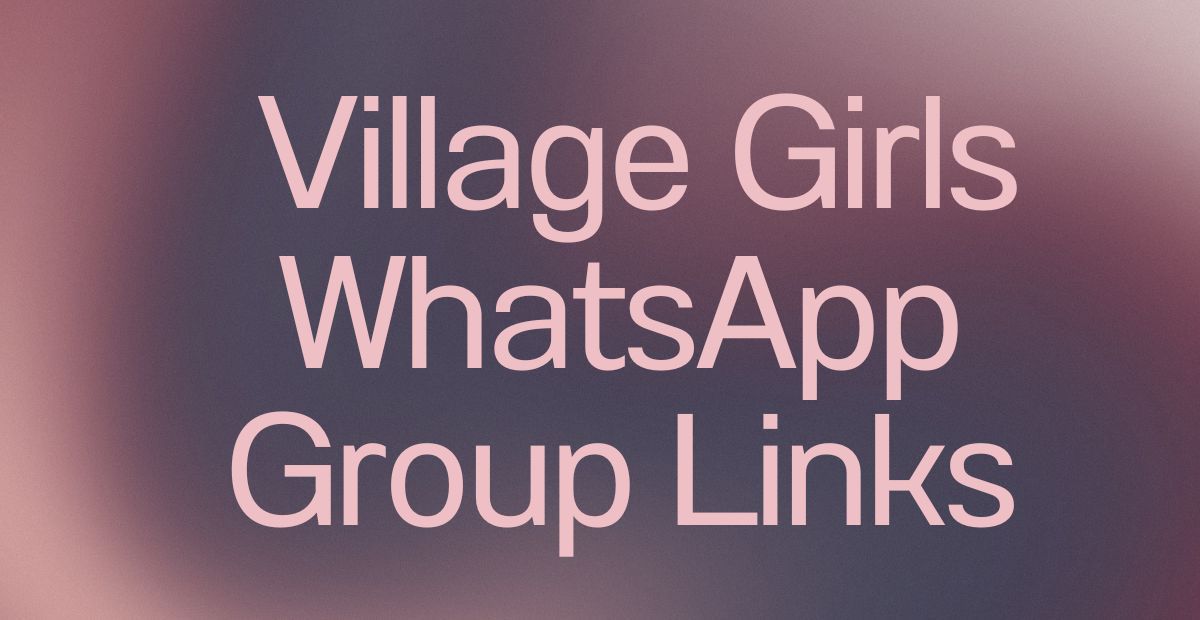 Village Girls WhatsApp Group Links