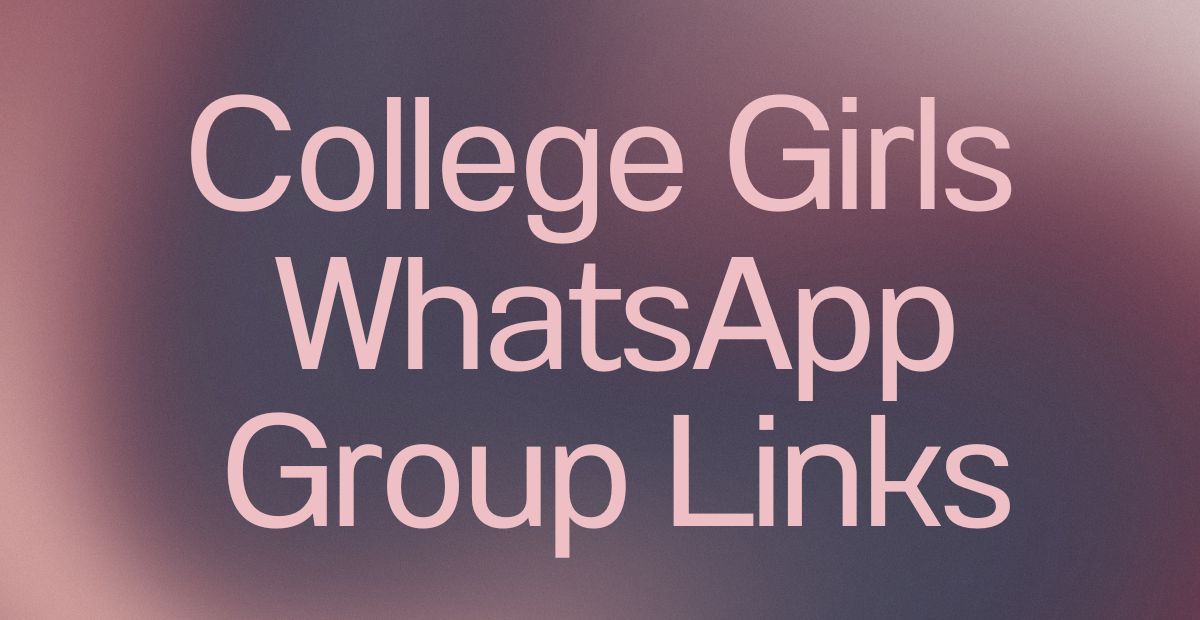 College Girls WhatsApp Group Links