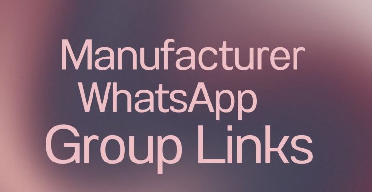 Manufacturer WhatsApp Group Links