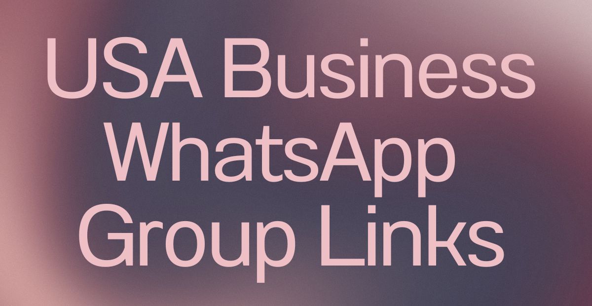 USA Business WhatsApp Group Links