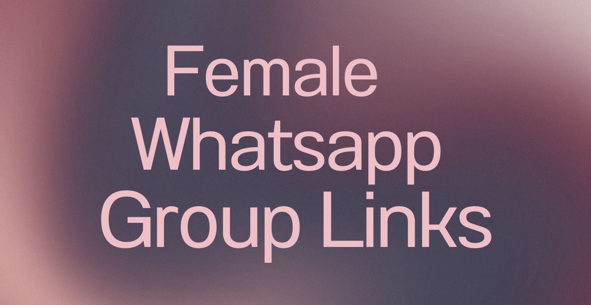 Female WhatsApp Group Links