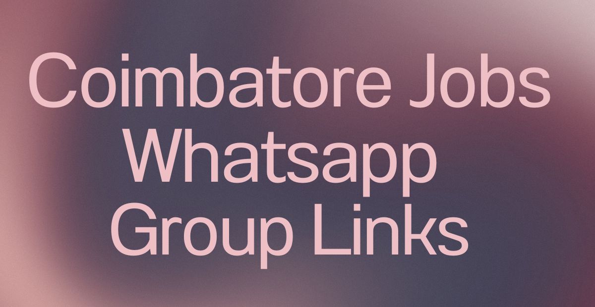 Coimbatore Jobs WhatsApp Group Links