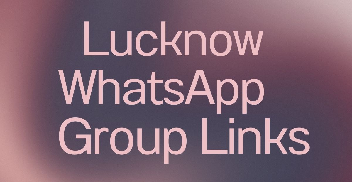 Lucknow WhatsApp Group Links