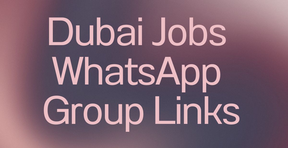 Dubai Jobs WhatsApp Group Links