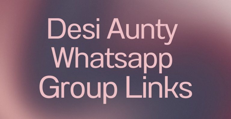 Desi Aunty WhatsApp Group Links