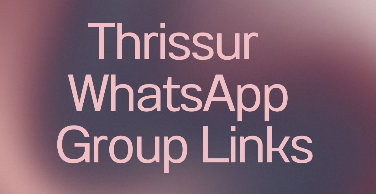 Thrissur WhatsApp Group Links