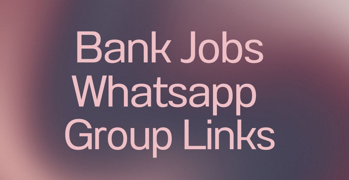 Bank Jobs WhatsApp Group Links