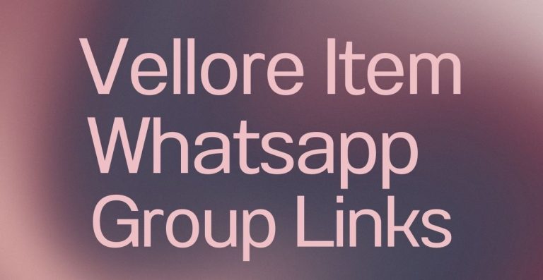 Vellore Item WhatsApp Group Links