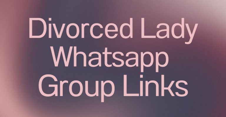 Divorced Lady WhatsApp Group Links