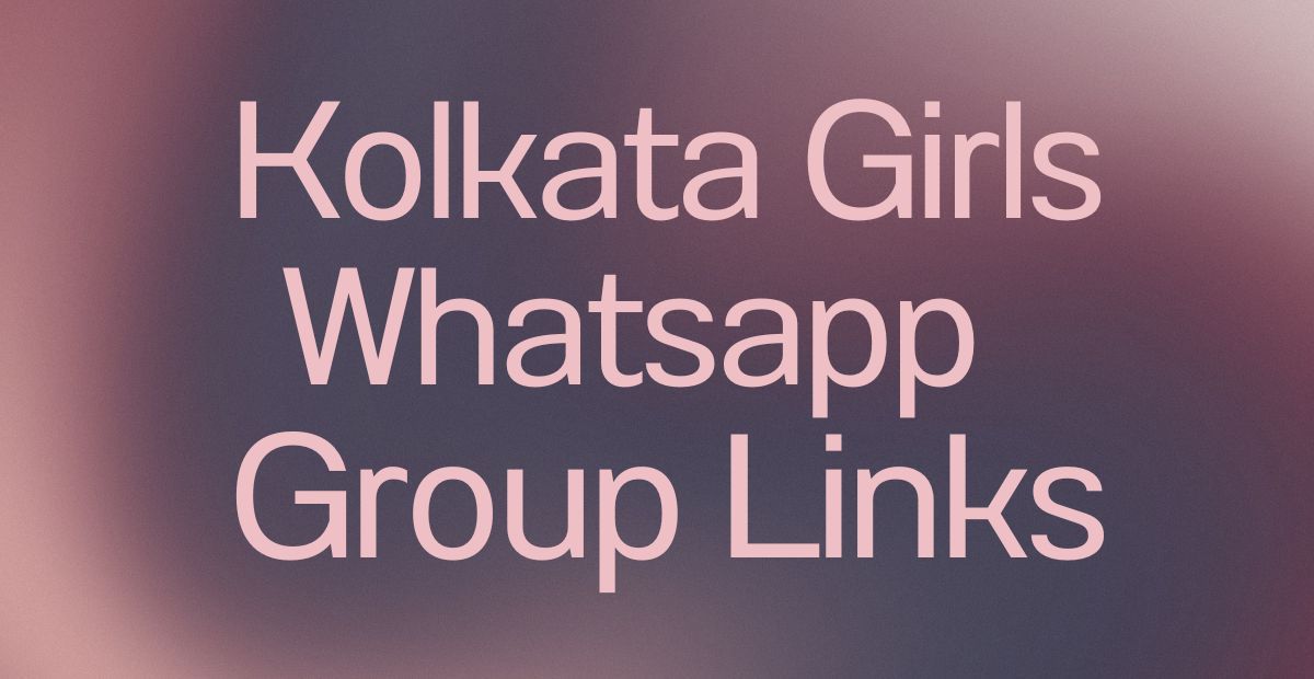 Kolkata Girls WhatsApp Group Links