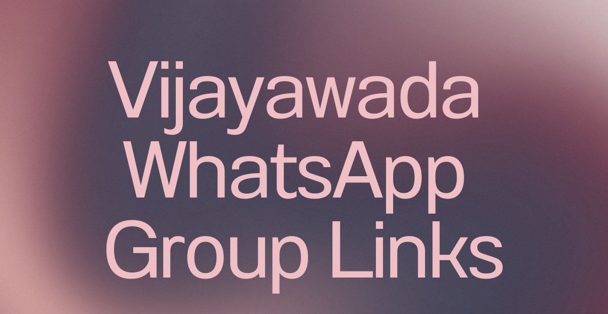 Vijayawada WhatsApp Group Links