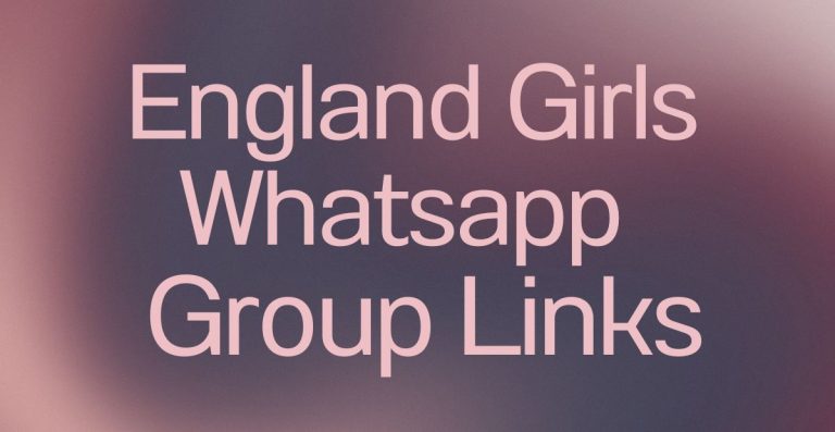 England Girls WhatsApp Group Links