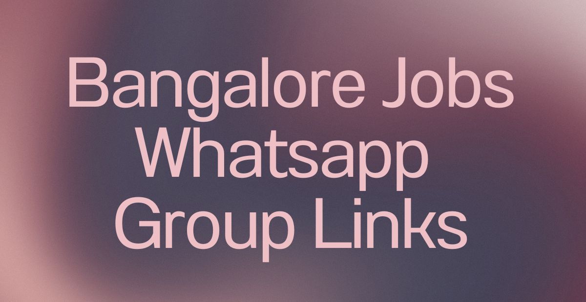 Bangalore Jobs WhatsApp Group Links