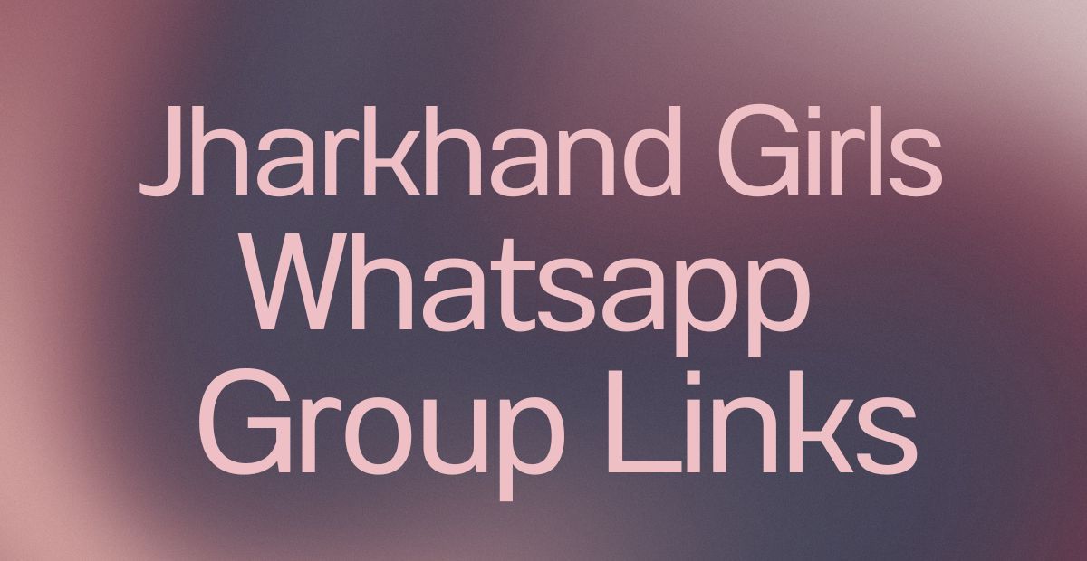 Jharkhand Girls WhatsApp Group Links