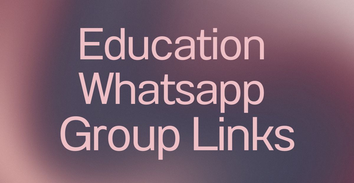 Education WhatsApp Group Links