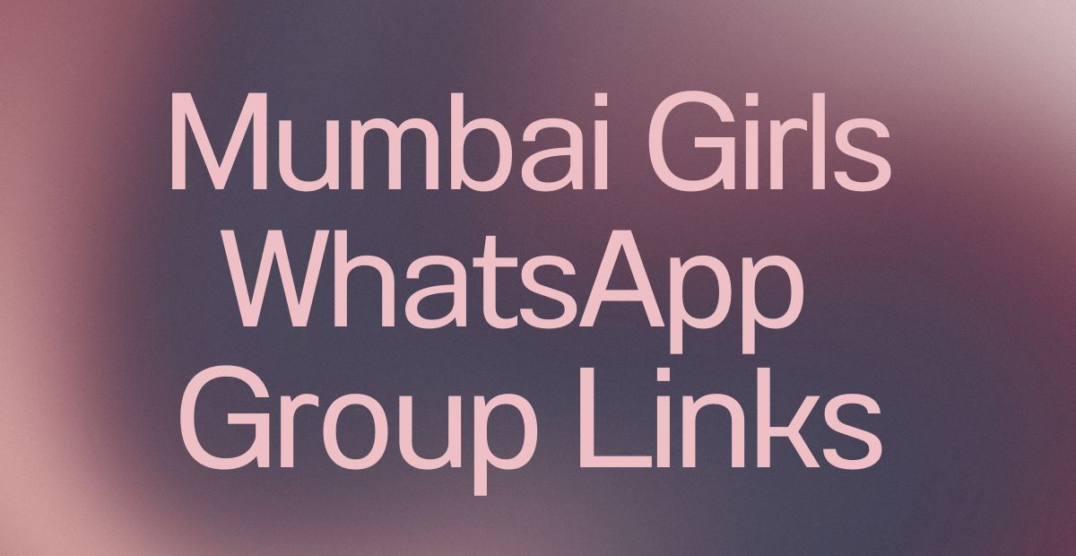 Mumbai Girls WhatsApp Group Links