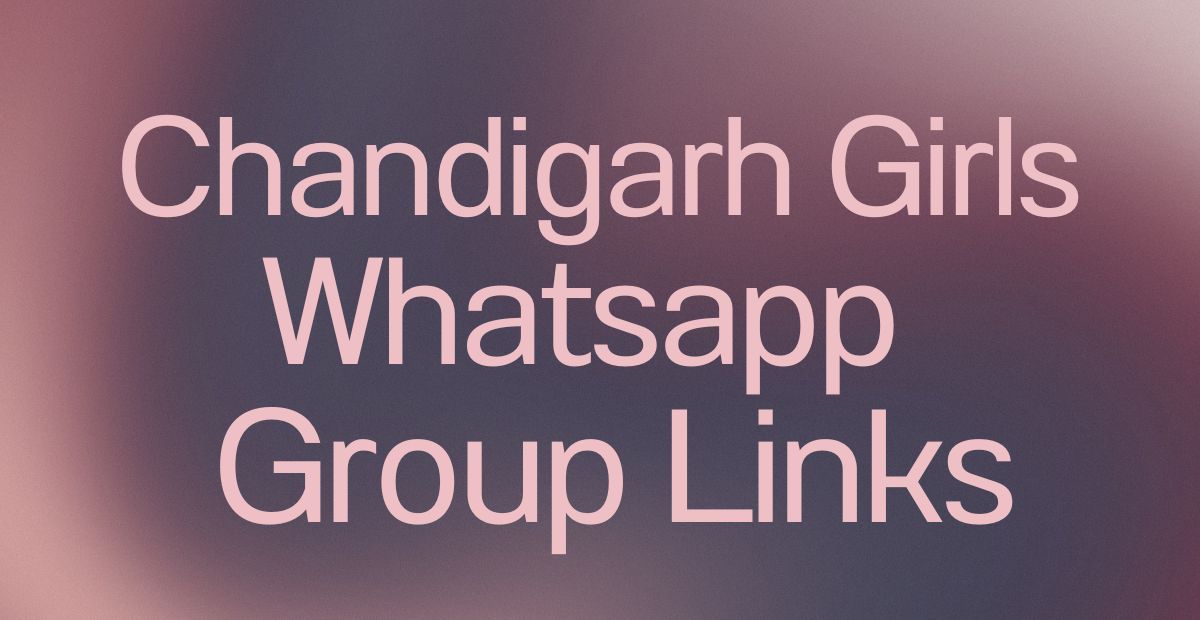 Chandigarh Girls WhatsApp Group Links