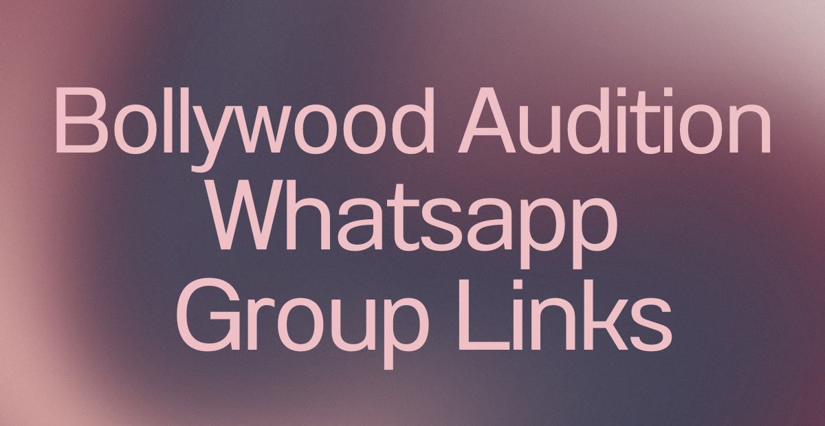 Bollywood Audition WhatsApp Group Links