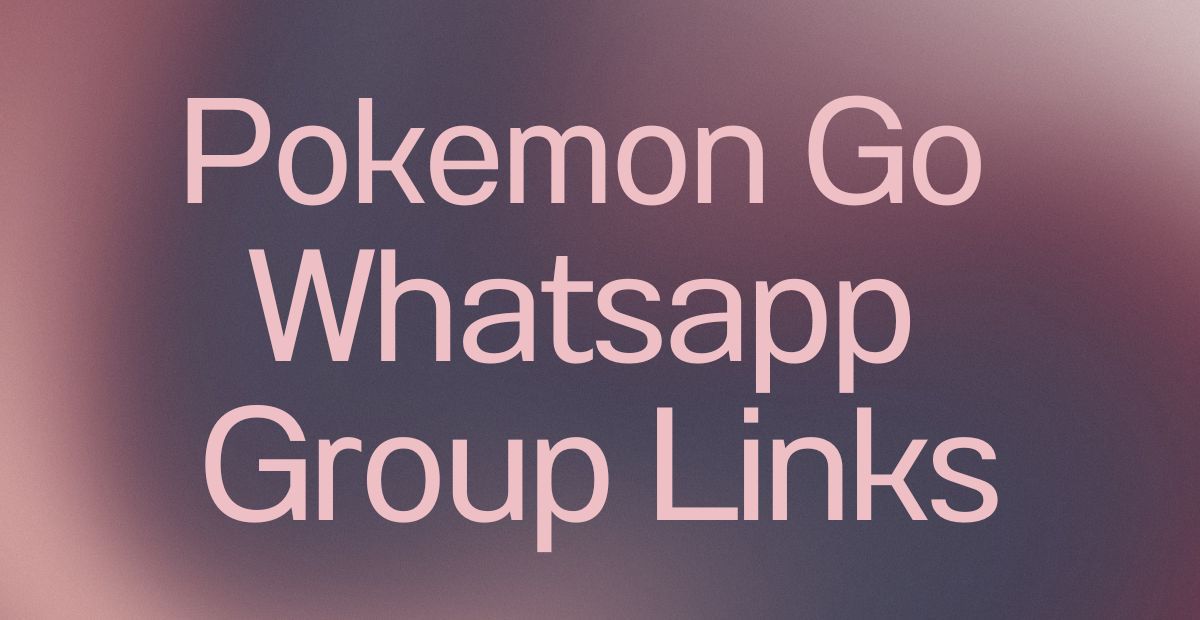 Pokemon Go WhatsApp Group Links