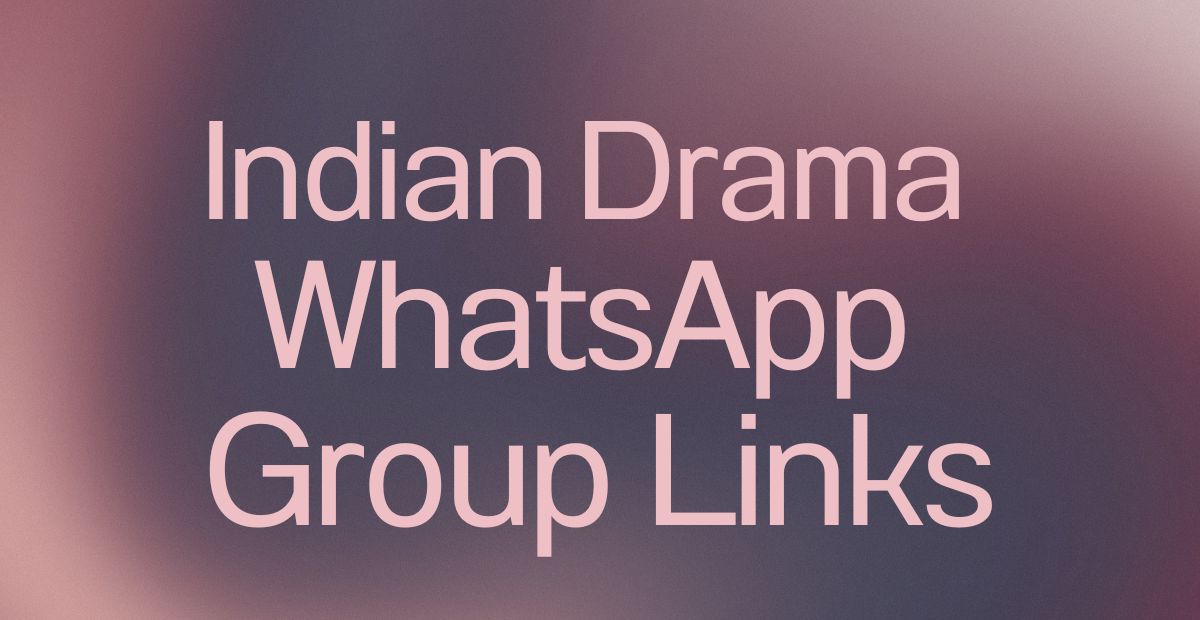 Indian Drama WhatsApp Group Links